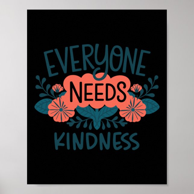 Everyone Needs Kindness Spread Positivity Inspirat Poster (Front)
