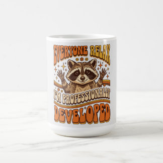 Everyone Relax Im Professionally Developed Raccoon Coffee Mug