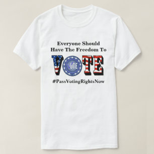 Everyone Should Have The Freedom To VOTE T-Shirt