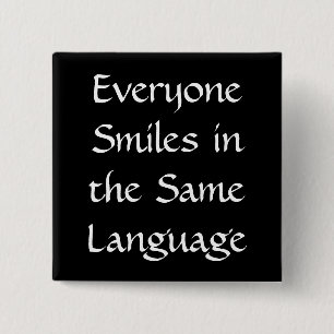 Everyone Smiles in the Same Language 2 Inch Square Button