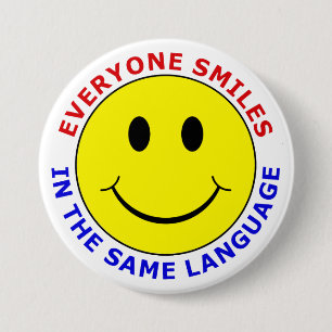 Everyone Smiles In The Same Language 3 Inch Round Button