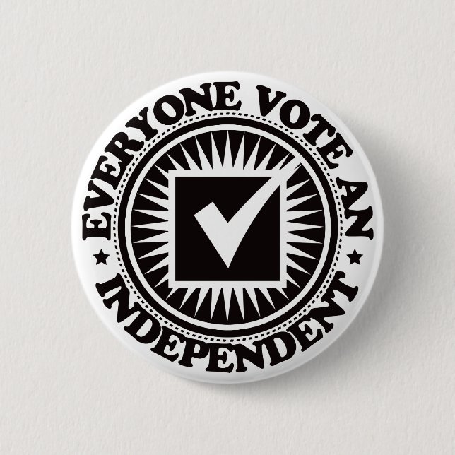 Everyone Vote An Independent 2 Inch Round Button (Front)