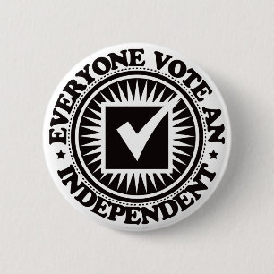 Everyone Vote An Independent 2 Inch Round Button
