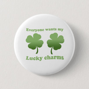 EVERYONE WANTS MY LUCKY CHARMS 2 INCH ROUND BUTTON