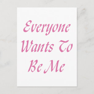 Everyone Wants To Be Me Postcard