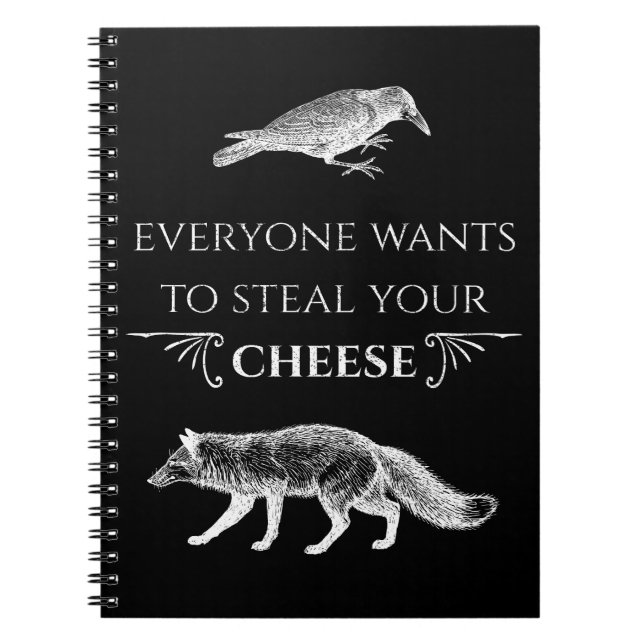 Everyone Wants To Steal Your Cheese Fox Crow Notebook (Front)