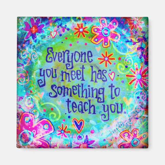 Everyone You Meet inspirational Magnet (Front)