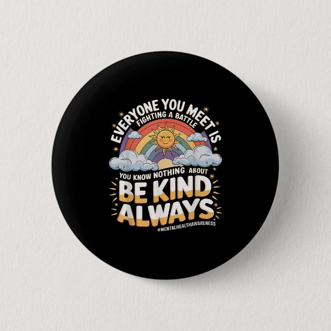 Everyone You Meet Is Fighting A Battle Mental Heal 2 Inch Round Button (Front)