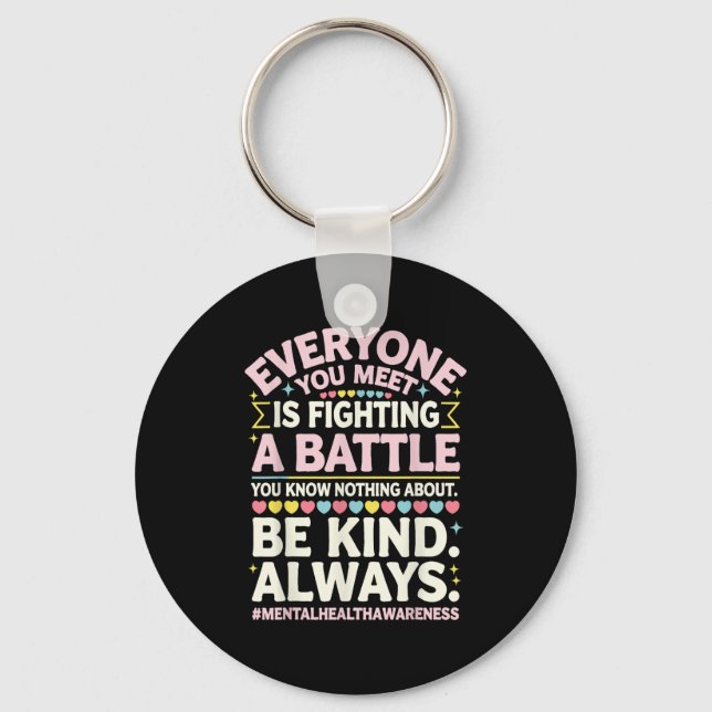 Everyone You Meet Is Fighting A Battle Mental Heal Keychain (Front)