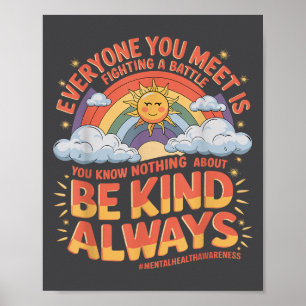 Everyone You Meet Is Fighting A Battle Mental Heal Poster