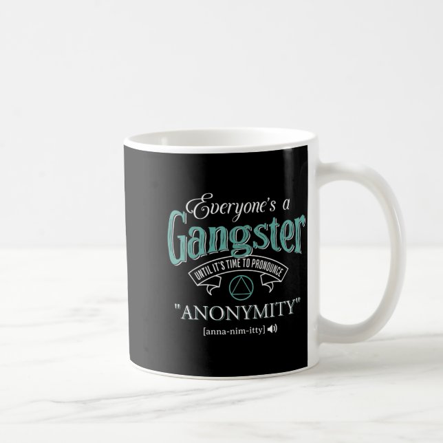 Everyone's A Gangster Until It's Time To Pronounce Coffee Mug (Right)
