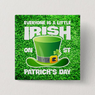 Everyone's a little Irish on St. Patrick's Day 2 Inch Square Button