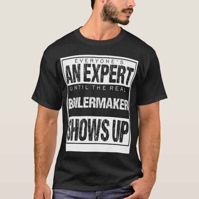 Everyones An Epert Untilhe Boilermaker Shows famil T-Shirt (Front)