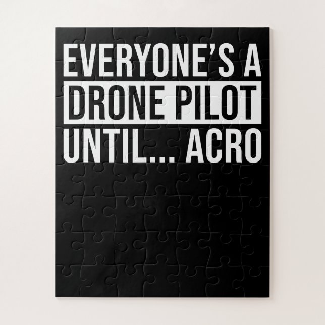 Everyones Drone Pilot Until Acro Funny Quadcopter Jigsaw Puzzle (Vertical)