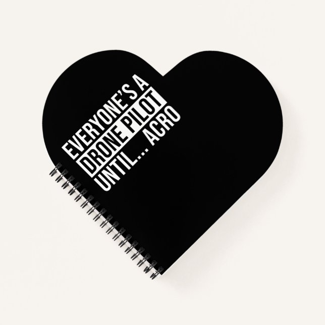 Everyones Drone Pilot Until Acro Funny Quadcopter Notebook (Front)