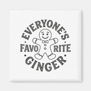 Everyone's Favorite Ginger T Funny Gingerbread Man Magnet