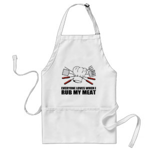 Everyones loves when I rub my meat. Standard Apron