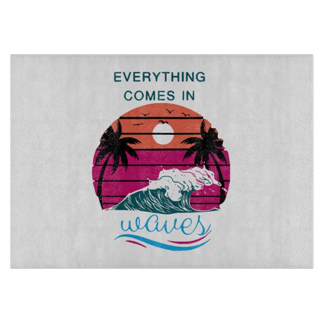 Everything Comes in Waves Cutting Board (Front)
