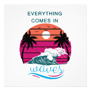 Everything Comes in Waves Photo Print