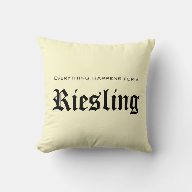 Everything for a Riesling - Wine Series Pillows (Front)
