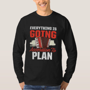 Everything Going Accordion To Plan Music Pun Men W T-Shirt