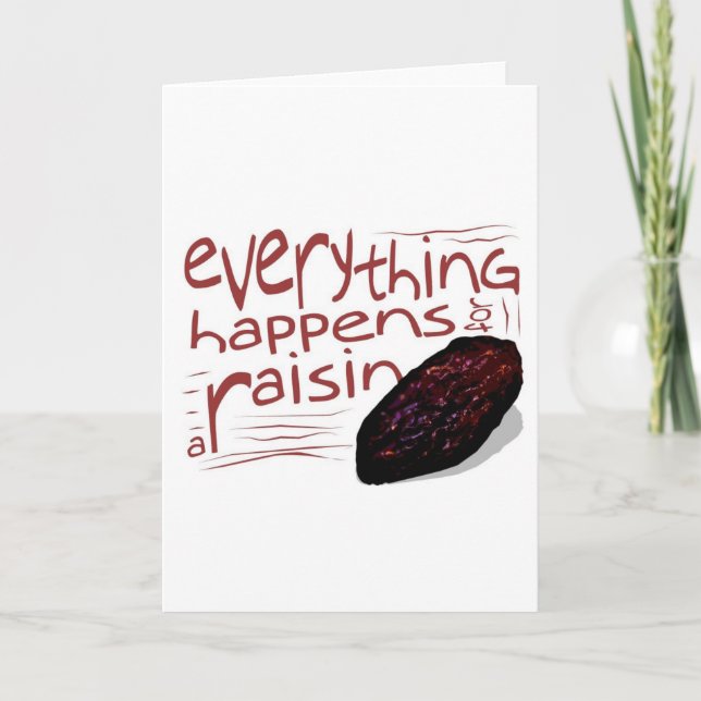 Everything happens for a RAISIN Card (Front)