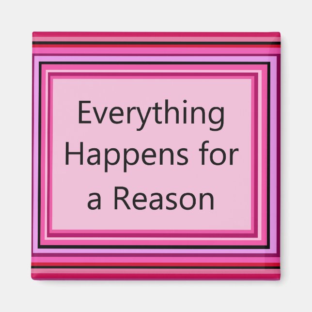 Everything Happens for a Reason Magnet (Front)