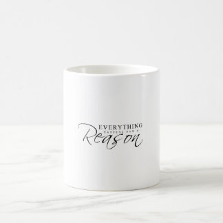 Everything Happens for a Reason Mug