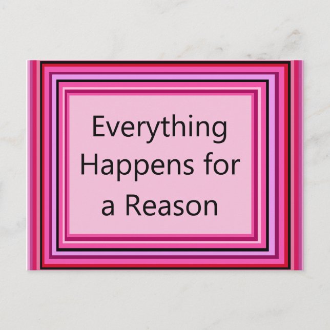 Everything Happens for a Reason Postcard (Front)