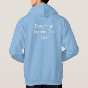 Everything Happens for a Reason – White Text Desig Hoodie