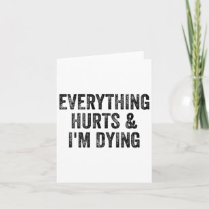 Everything Hurts And I'm Dying Gym Weightlifter Bo Card