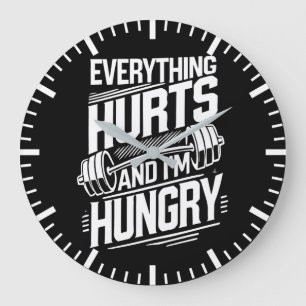 Everything Hurts and I'm Hungry - Funny Gym Large Clock