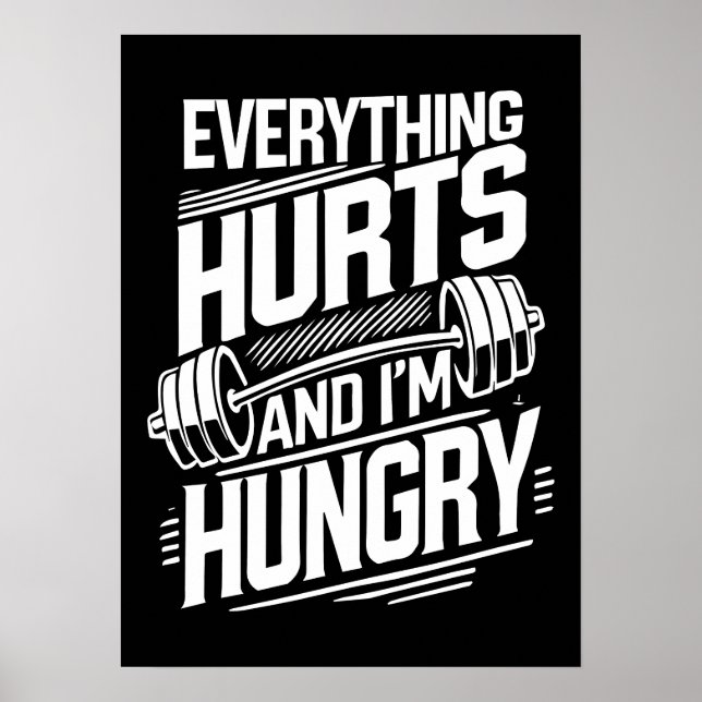 Everything Hurts and I'm Hungry - Funny Gym Poster (Front)