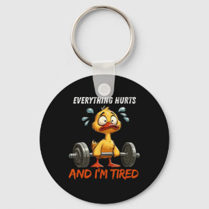 Everything Hurts And I'm Tired Funny Duck Gym Fitn Keychain