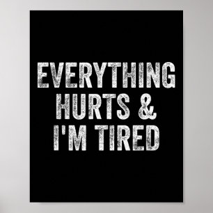 Everything Hurts And I'm Tired Gym Weightlifter Bo Poster