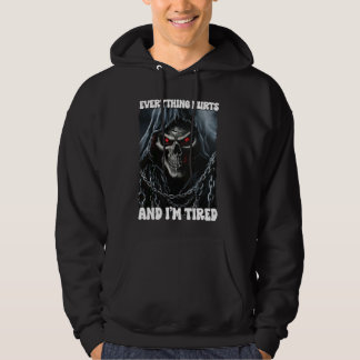 Everything Hurts And Tired Cringe Skeleton Hoodie