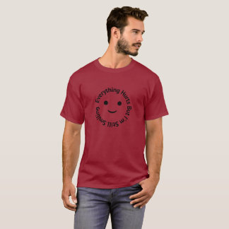 Everything Hurts But I'm Still Smiling T-Shirt