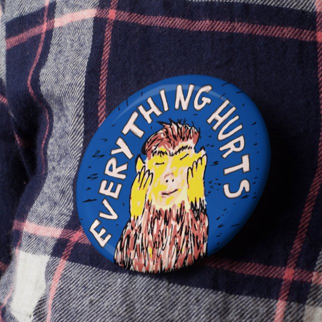 Everything Hurts Chronic Pain Awareness Invisible 2 Inch Round Button (Creator Uploaded)