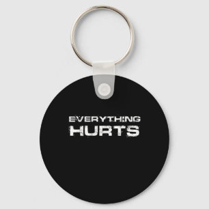 Everything Hurts Funny Workout Gym Humour Tee Weig Keychain