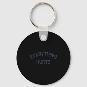 Everything Hurts Funny Workout Motivation  Keychain