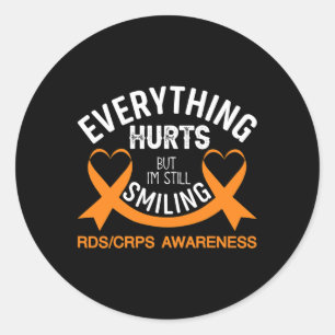 Everything Hurts I'm Still Smiling - Rsd Crps Awar Classic Round Sticker