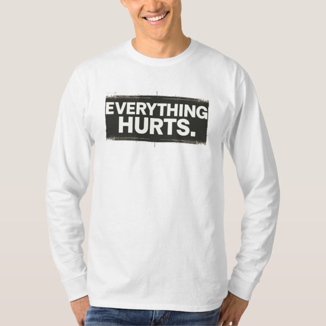 Everything Hurts – Minimalist & Expressive Design T-Shirt (Front)