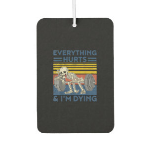 Everything Hurts Weightlifting Ness Gym Gift Air Freshener