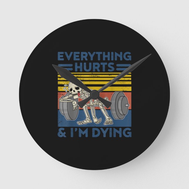 Everything Hurts Weightlifting Ness Gym Gift Round Clock (Front)