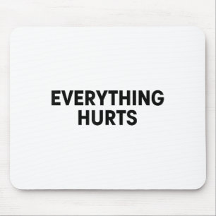 Everything Hurts Workout Strongman Muscle Training Mouse Pad