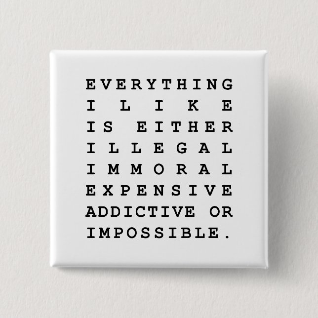 Everything I Like 2 Inch Square Button (Front)