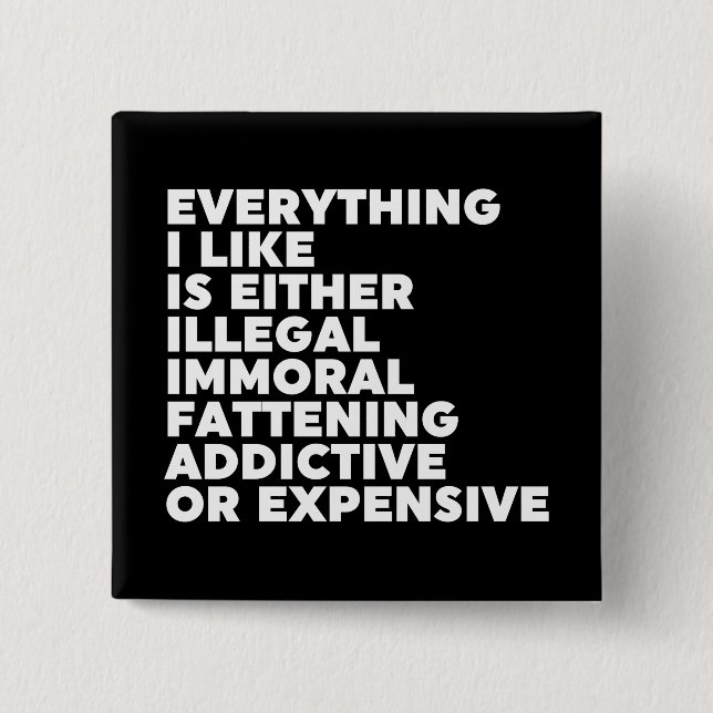 Everything I Like 2 Inch Square Button (Front)