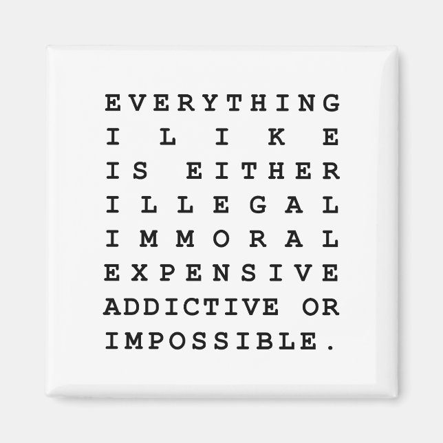 Everything I Like Magnet (Front)