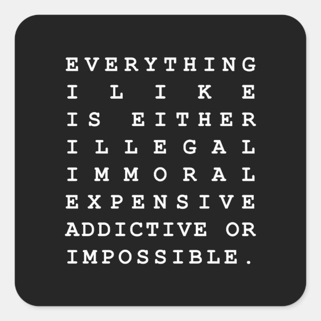 Everything I Like Square Sticker (Front)