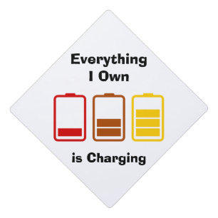 Everything I Own is Charging Graduation Cap Topper